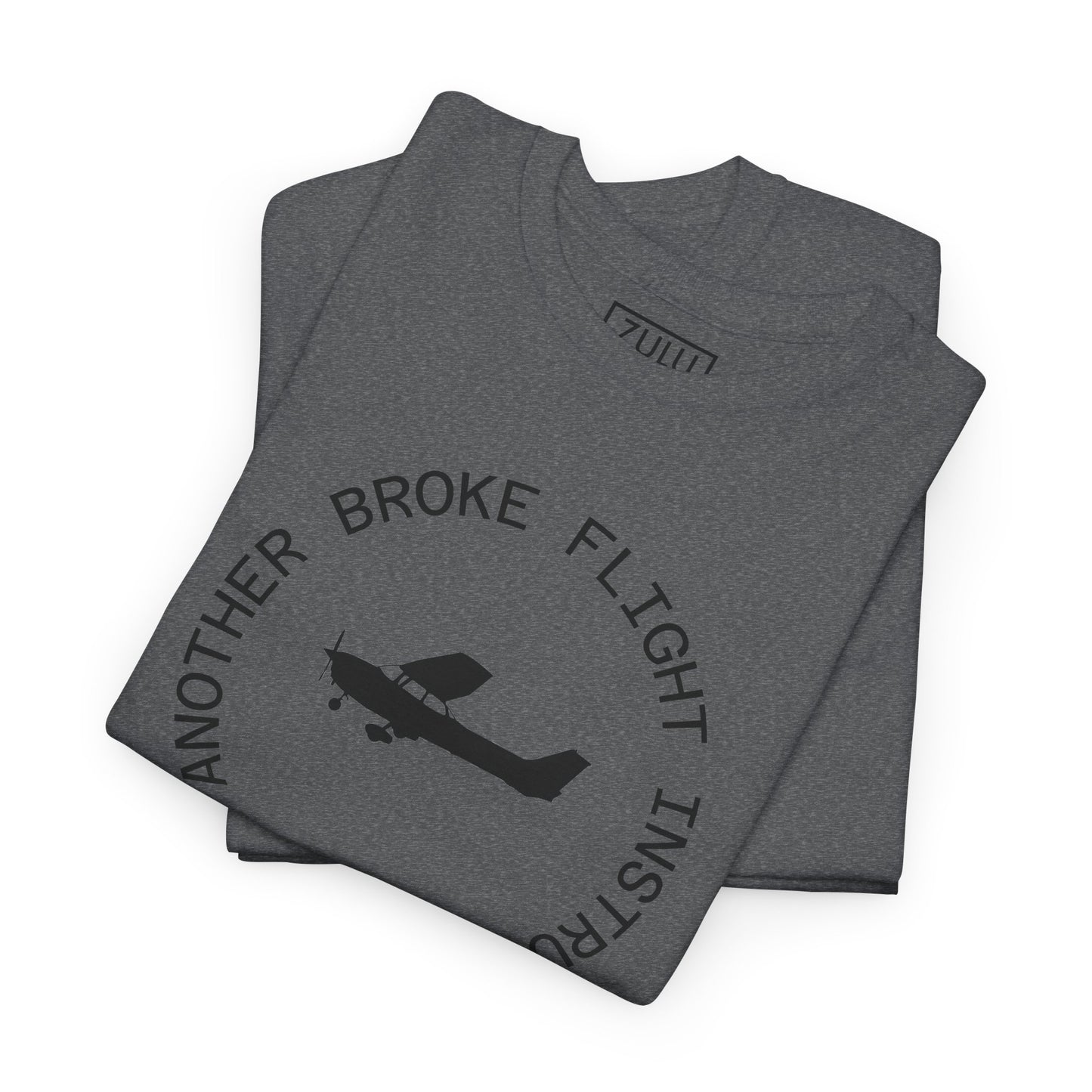 Unisex Tee - Just Another Broke Flight Instructor Edgy Humor Shirt
