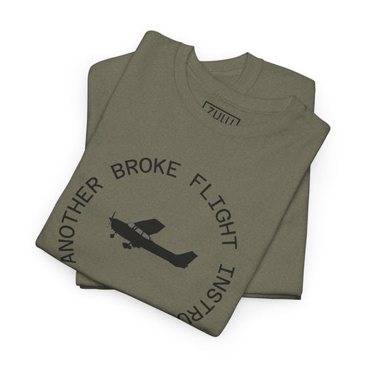 Unisex Tee - Just Another Broke Flight Instructor Edgy Humor Shirt