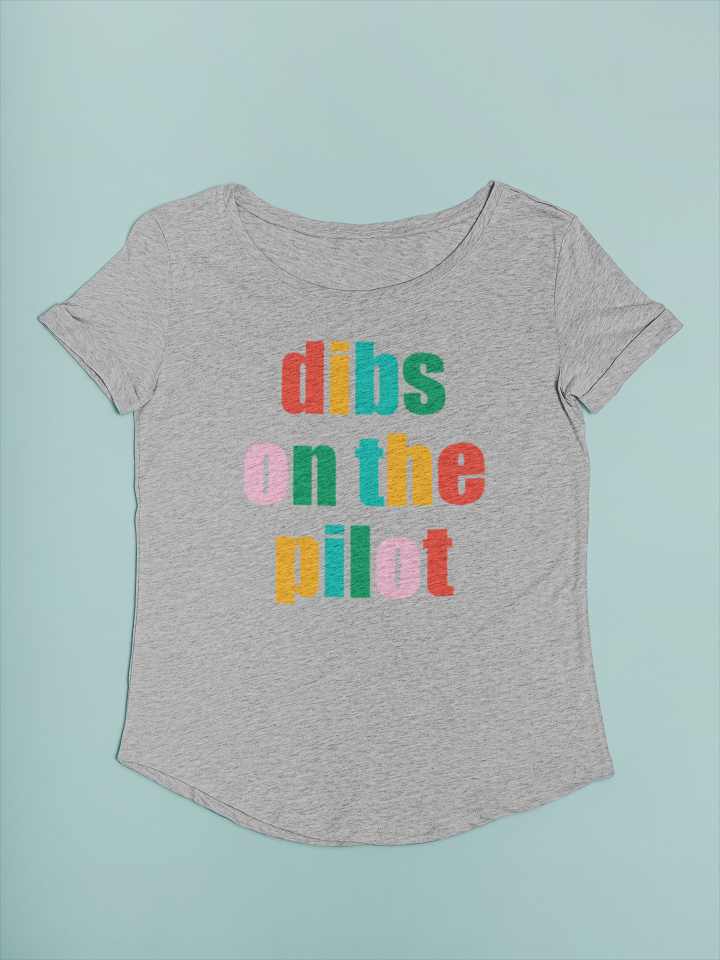 Dibs on the Pilot - Colors - Women's T-shirt